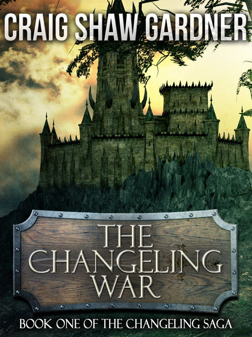 Title details for The Changeling War by Craig Shaw Gardner - Available